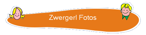 Zwergerl Fotos